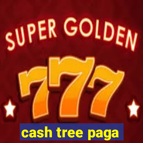 cash tree paga